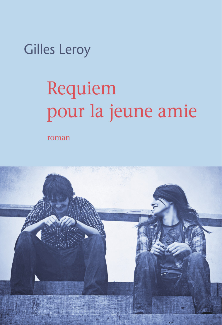 Requiem pour la jeune amie - Gilles Leroy - MERCURE DE FRAN