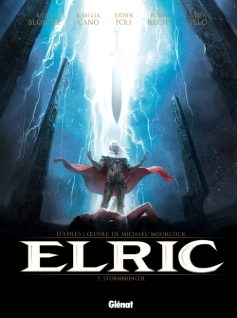 Elric - Tome 02 - Julien Blondel, Jean-Luc Cano, Robin Recht, Didier Poli, Julien Telo, Scarlett Smulkowski, Michael Moorcock - GLENAT