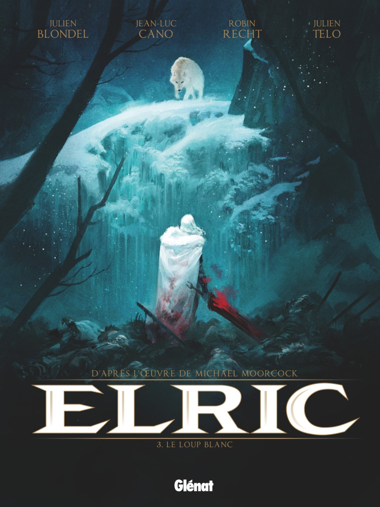 Elric - Tome 03 - Julien Blondel, Jean-Luc Cano, Robin Recht, Julien Telo, Michael Moorcock, JEAN BASTIDE - GLENAT