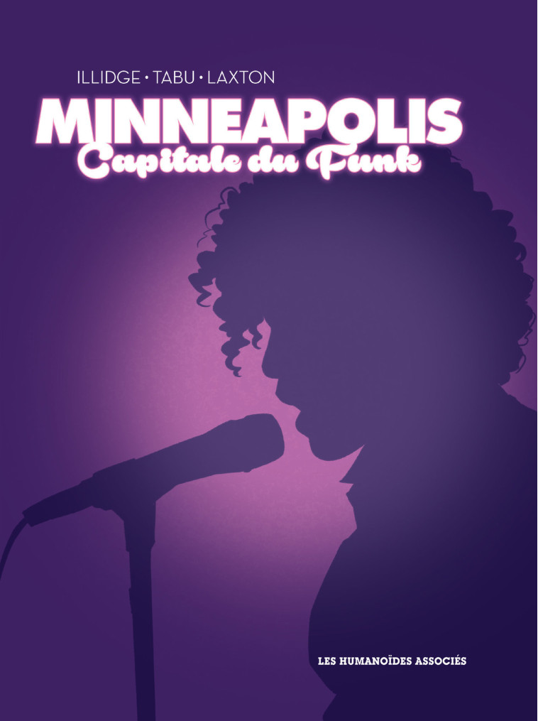 Minneapolis Capitale du funk - Joe Illidge, Hannibal Tabu, Meredith Laxton - HUMANOIDES ASS.