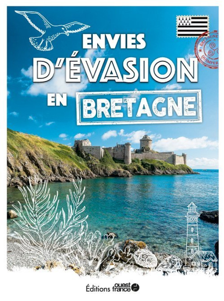 Envies d'évasion en Bretagne - Collectif Collectif - OUEST FRANCE