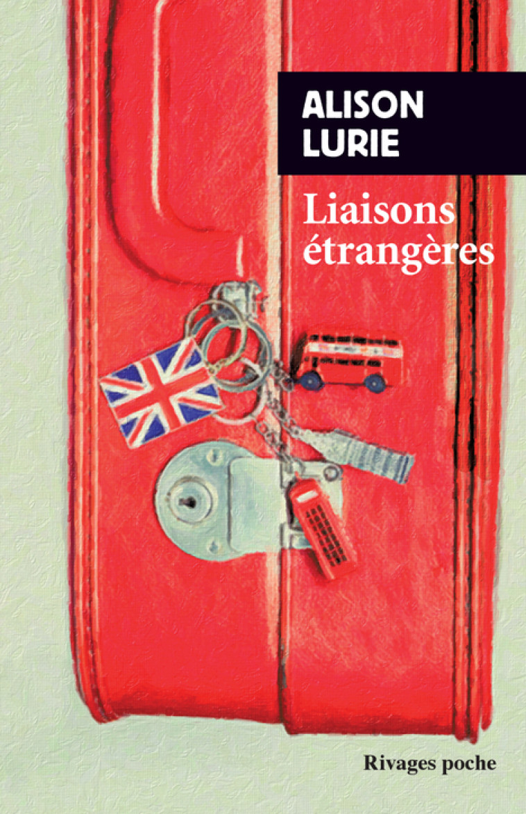 Liaisons étrangères - Alison Lurie, Sophie Mayoux - RIVAGES