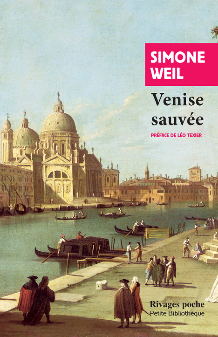 Venise sauvée - Simone Weil, Léo Texier, Lidia Breda - RIVAGES