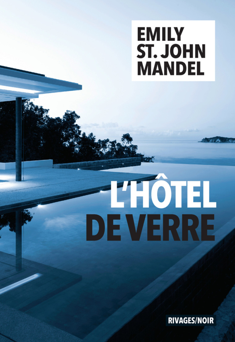 L'Hôtel de verre - Emily St. john mandel, Gerard De cherge, François Guérif. - RIVAGES