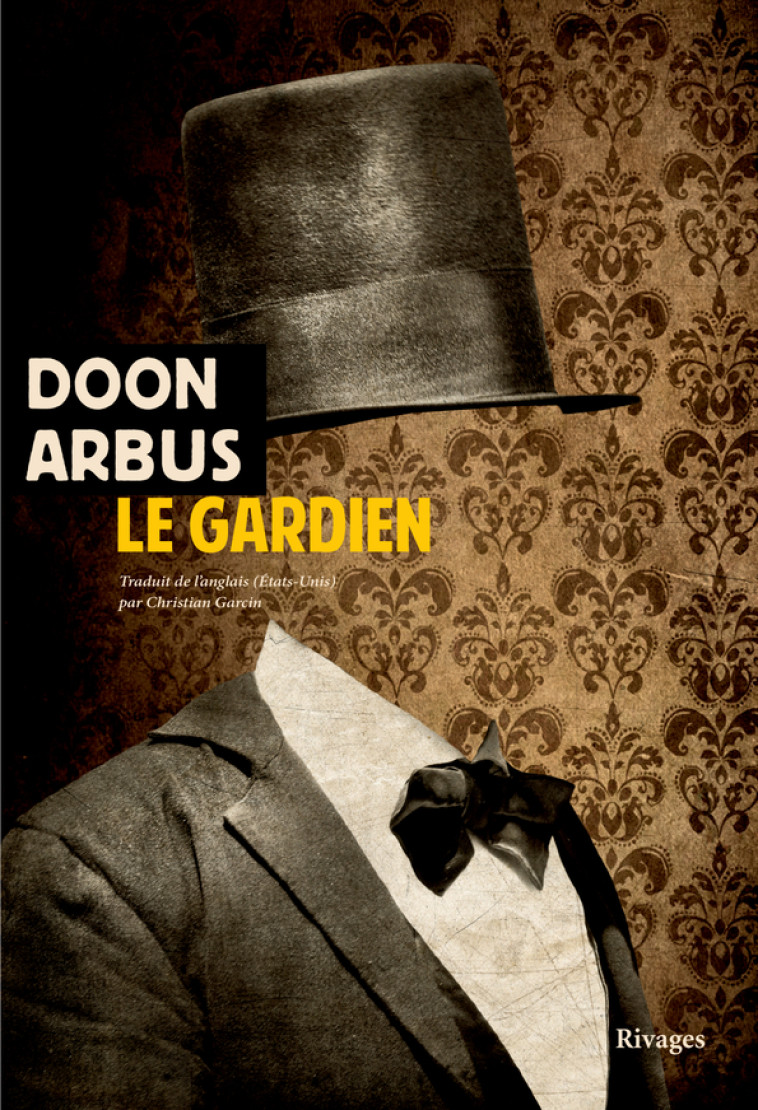 Le Gardien - Doon Arbus, Christian Garcin - RIVAGES