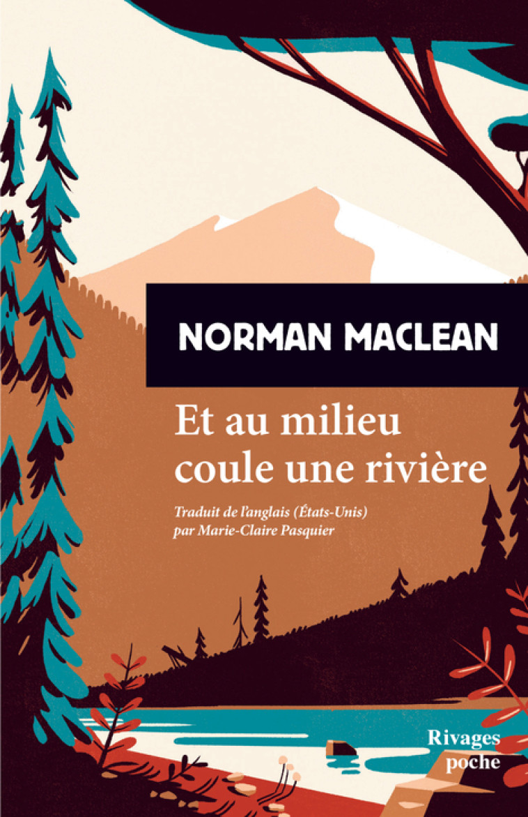 Et au milieu coule une rivière - Norman Maclean, Marie-claire Pasquier - RIVAGES