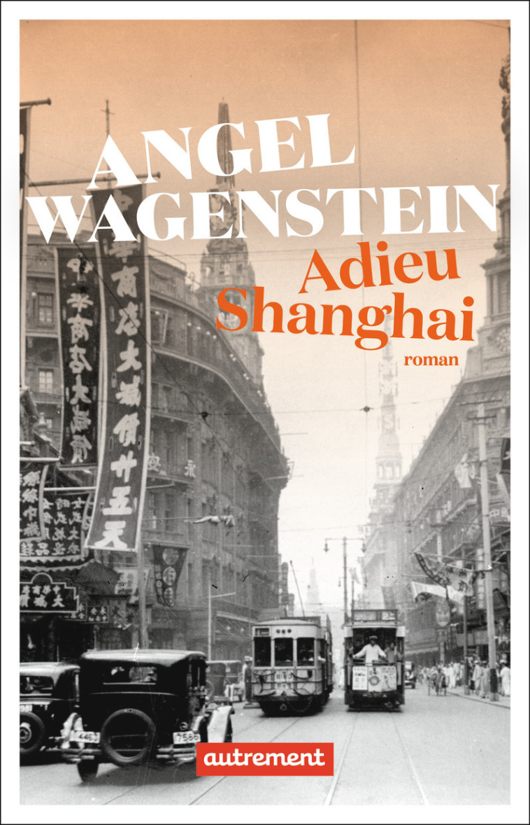 Adieu Shanghai - Angel Wagenstein, Krasimir Kavaldjiev, Veronika Nentcheva - AUTREMENT