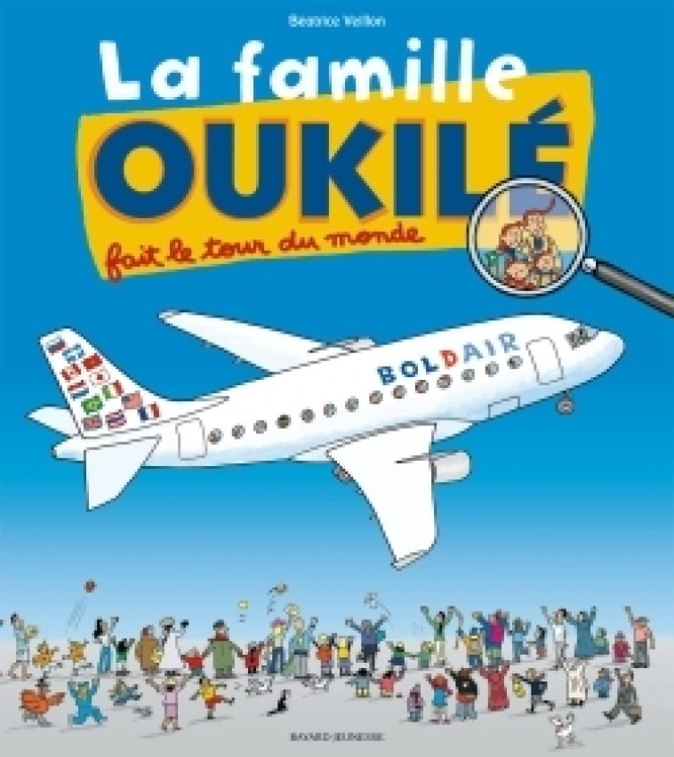 La famille Oukilé fait le tour du monde - Elena Iribarren, Béatrice Veillon - BAYARD JEUNESSE