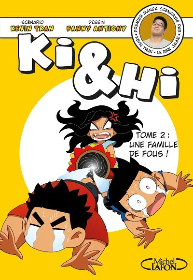 Ki & Hi - tome 2 Une famille de fous ! - Kevin Tran, Fanny Antigny - MICHEL LAFON