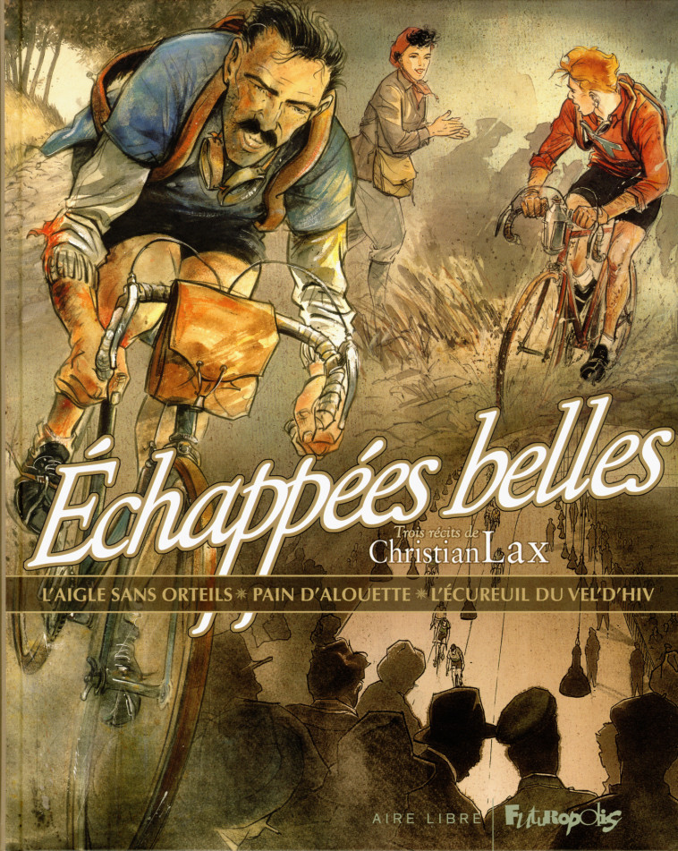 Échappées belles - Christian Lax, Philippe Brunel - FUTUROPOLIS