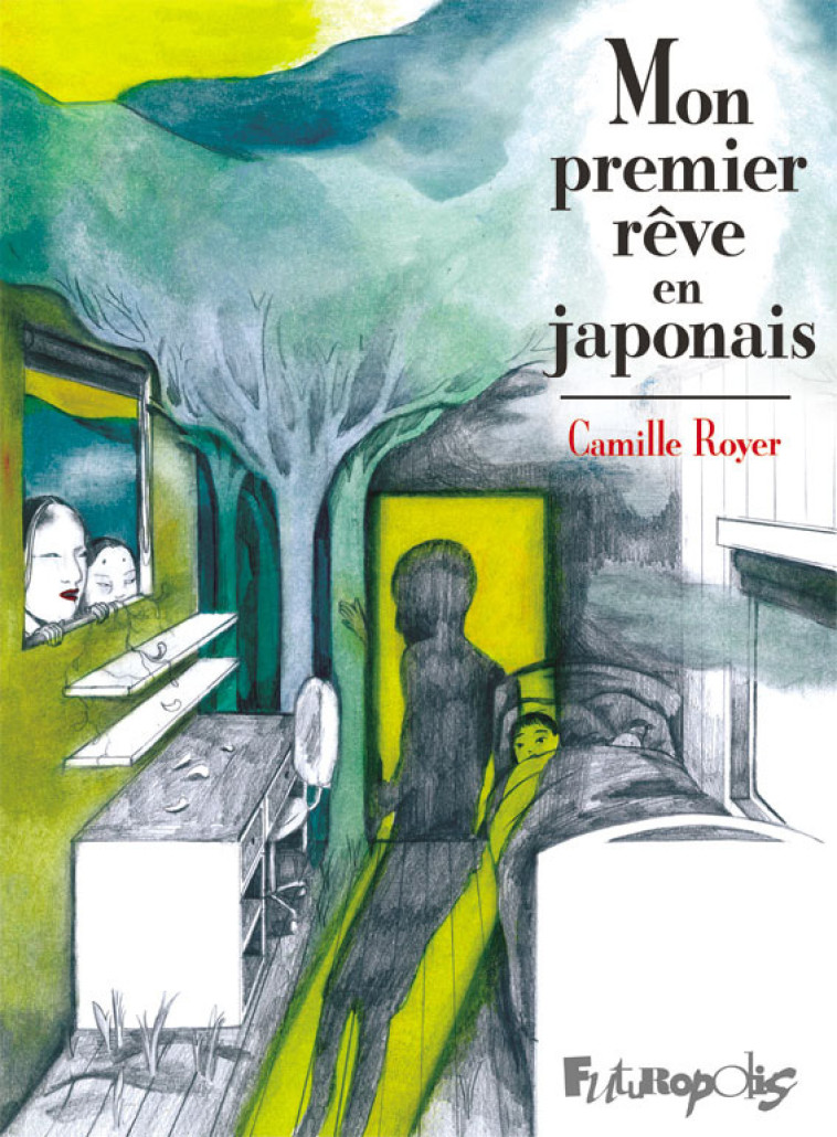 Mon premier rêve en japonais - Camille Royer - FUTUROPOLIS