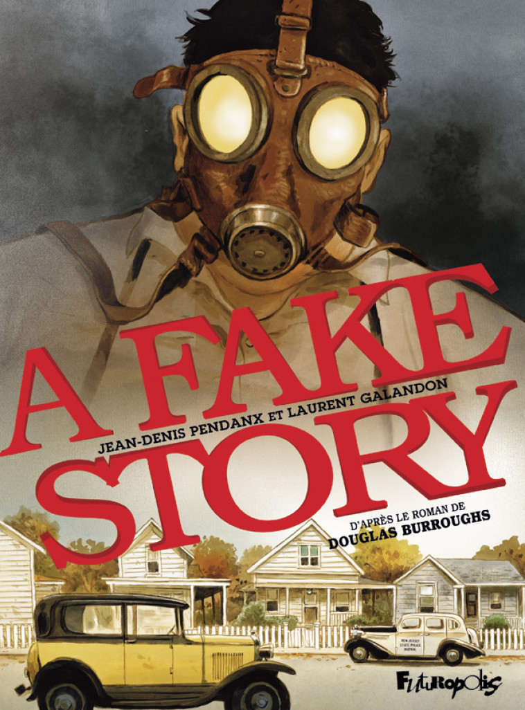 A Fake Story - Laurent Galandon, Jean-Denis Pendanx - FUTUROPOLIS