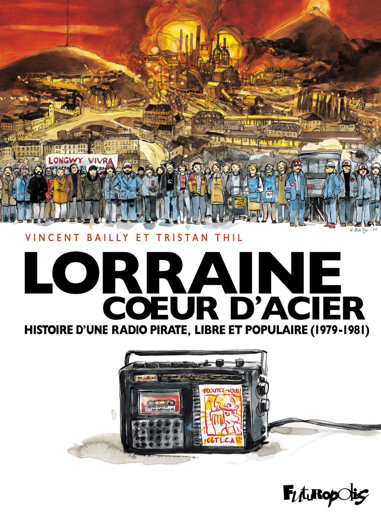 Lorraine Coeur d'Acier - Tristan Thil, Vincent Bailly - FUTUROPOLIS