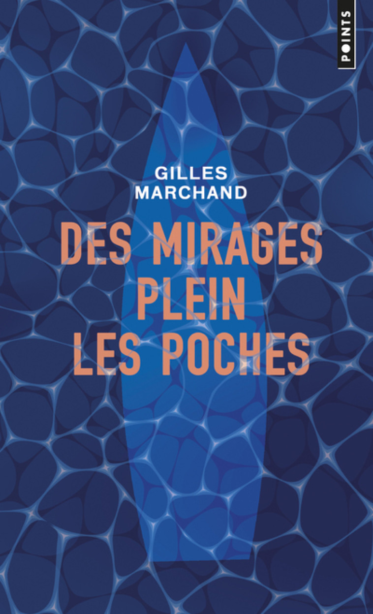 Des mirages plein les poches - Gilles Marchand - POINTS