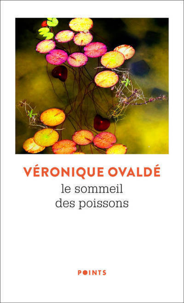 Le Sommeil des poissons - Véronique Ovaldé - POINTS