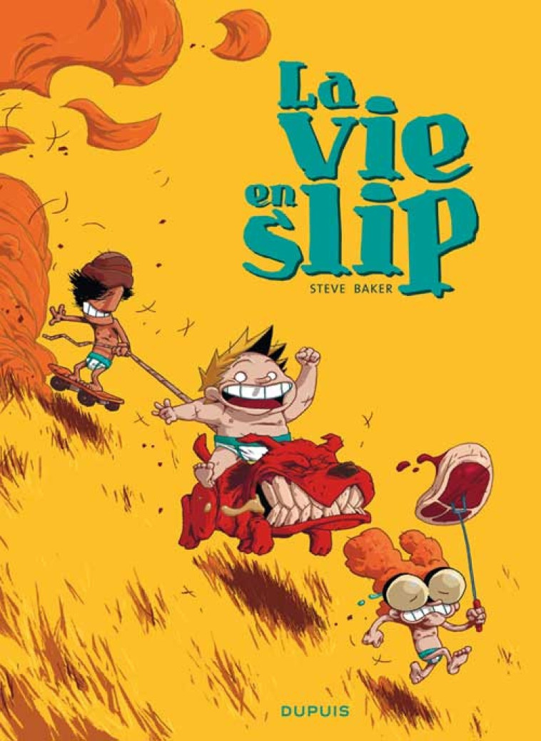 La vie en slip - Tome 1 - La vie en slip, tome 1 - Baker Steve Baker Steve - DUPUIS