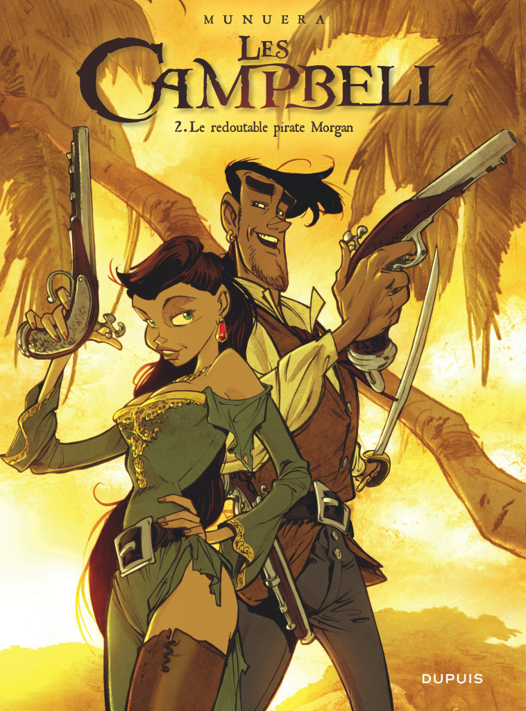 Les Campbell - Tome 2 - Le redoutable pirate Morgan - Munuera Jose Luis Munuera Jose Luis - DUPUIS