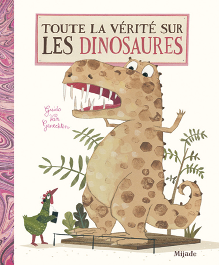 Toute la vérité sur les dinosaures -  Van genechten gui., Guido Van Genechten - MIJADE