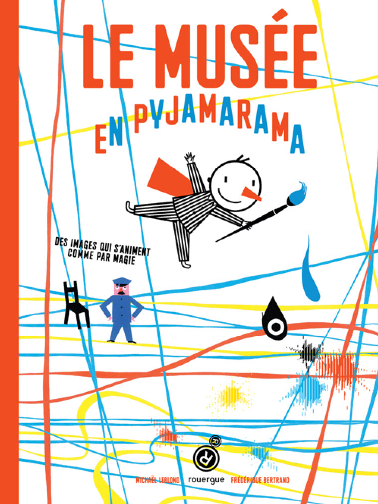 Musée en pyjamarama - Michaël Leblond, Frédérique Bertrand, Olivier Douzou . - ROUERGUE