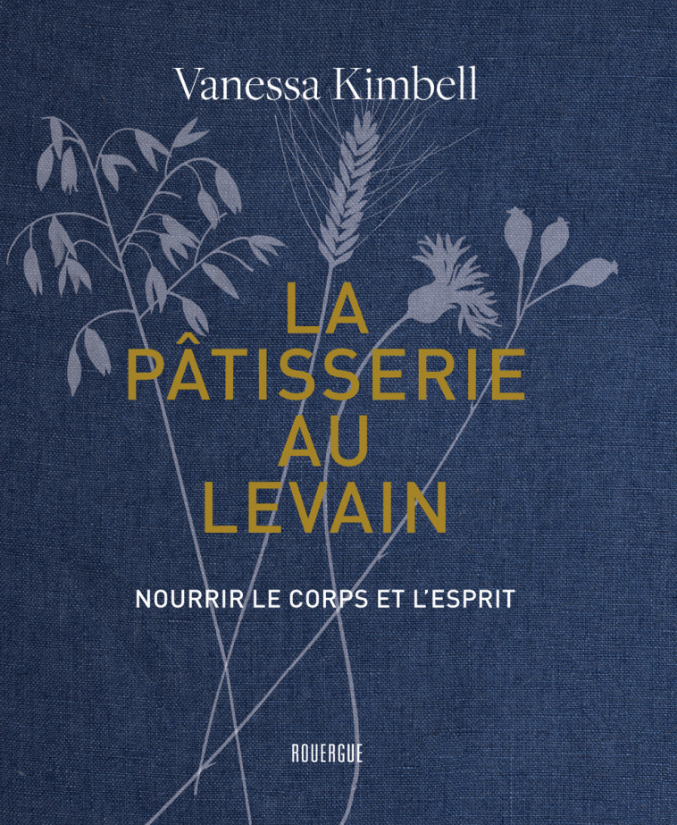 La pâtisserie au levain - Vanessa Kimbell - ROUERGUE