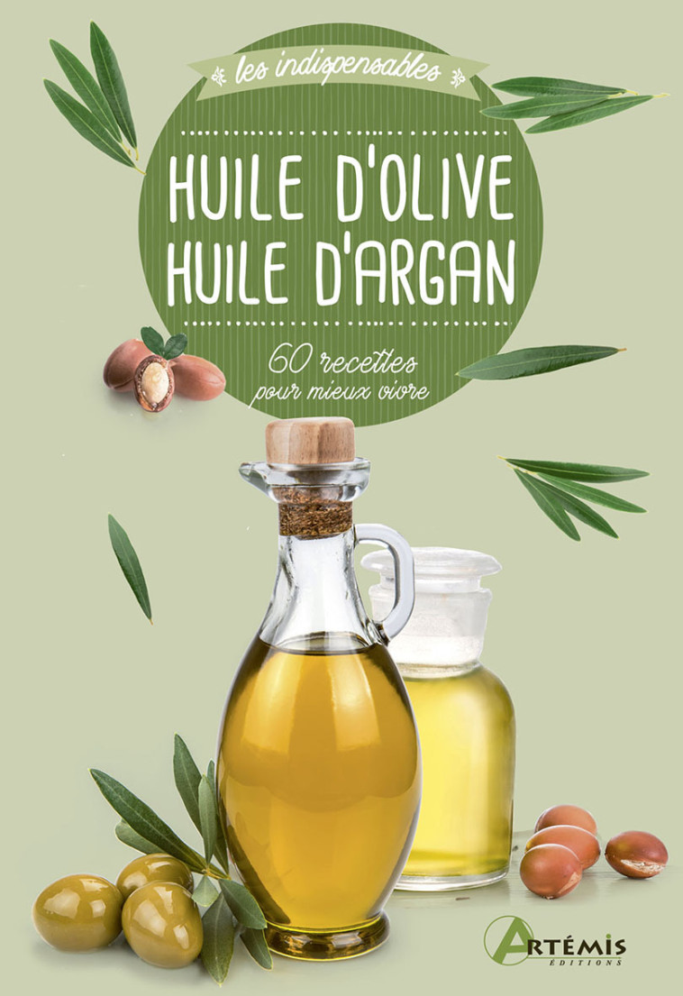 Huile d'olive Huile d'argan -  Collectif - ARTEMIS