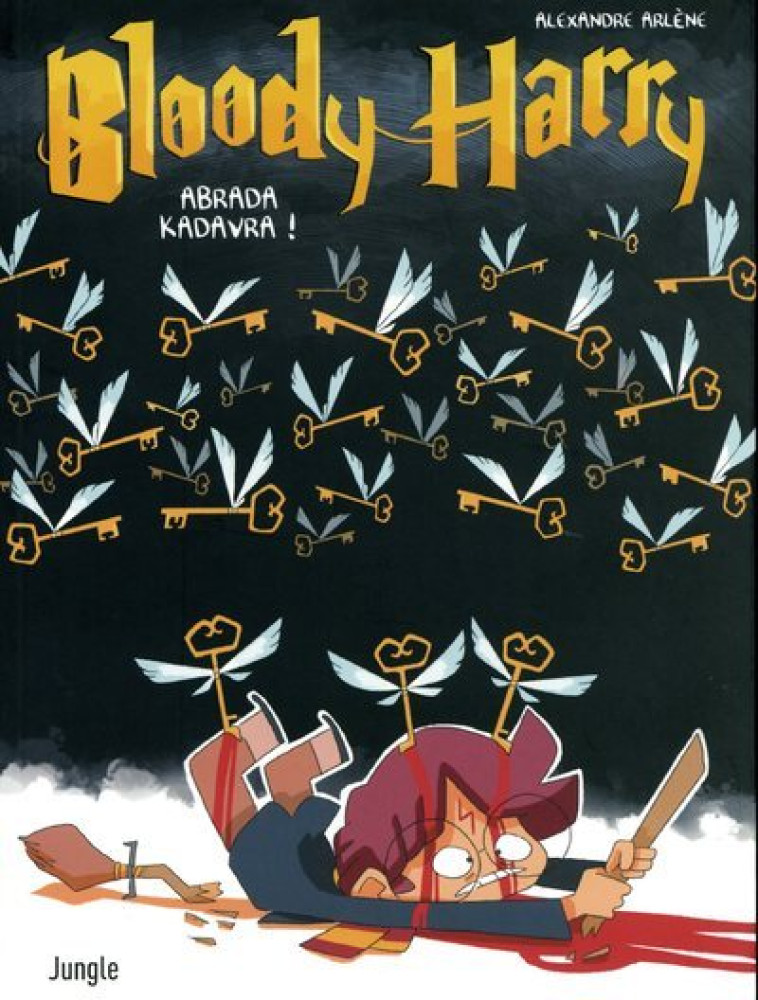 Bloody Harry - tome 2 Abrada kadavra ! - Alexandre Arlene - JUNGLE