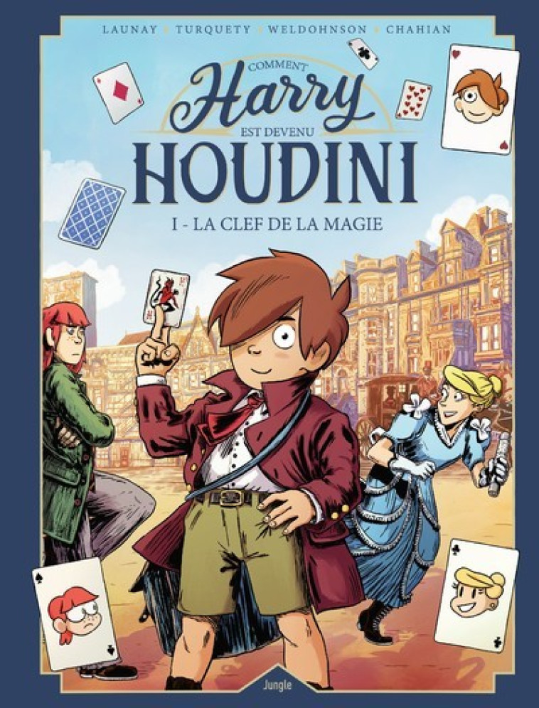 Harry Houdini - tome 1 La clef de la magie - François Turquety, Francis Launay, Weldohnson Weldohnson, Esther Chahian - JUNGLE