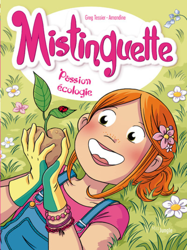 Mistinguette - tome 11 Passion écologie - Amandine Amandine, Greg Tessier - JUNGLE