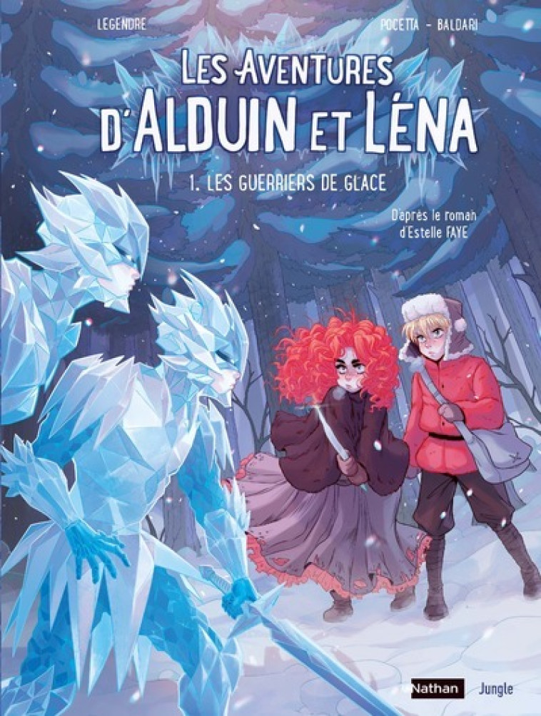 Les Aventures d'Alduin et Léna - Tome 1 Les guerriers de glace - Estelle Faye, Nathaniel Legendre, Elisa Pocetta - JUNGLE