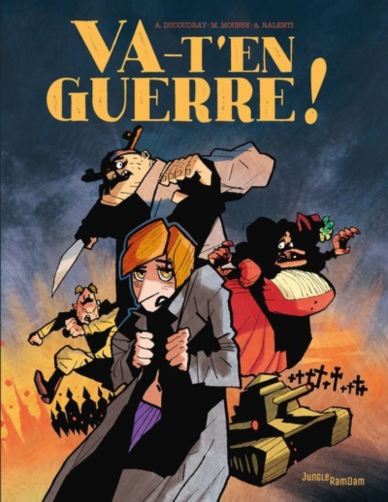 Va-t'en guerre ! - Aurélien Ducoudray, Marion Mousse, Albertine Ralenti - JUNGLE