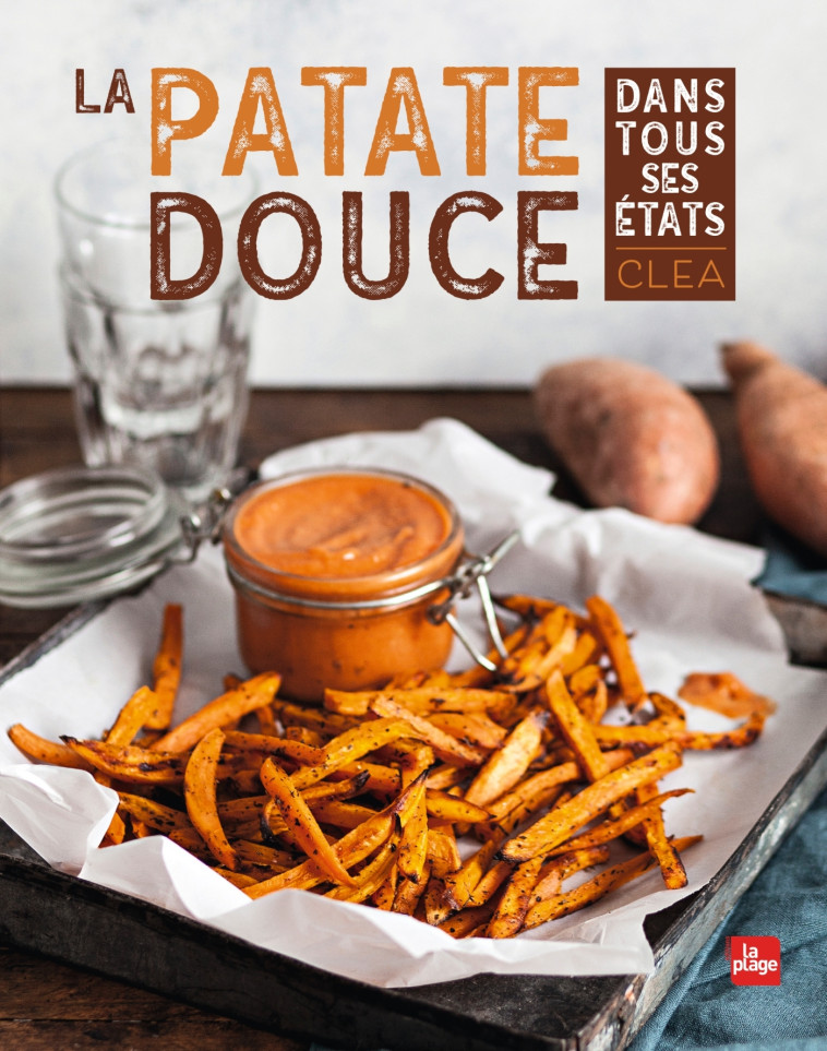 La patate douce dans tous ses états -  Clea - LA PLAGE