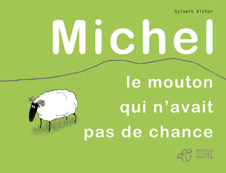 Michel le mouton qui n'avait pas de chance - Sylvain Victor - THIERRY MAGNIER