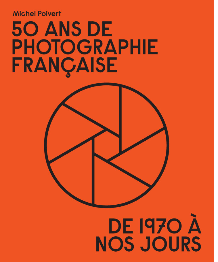 50 ans de photographie française - Michel Poivert - TEXTUEL