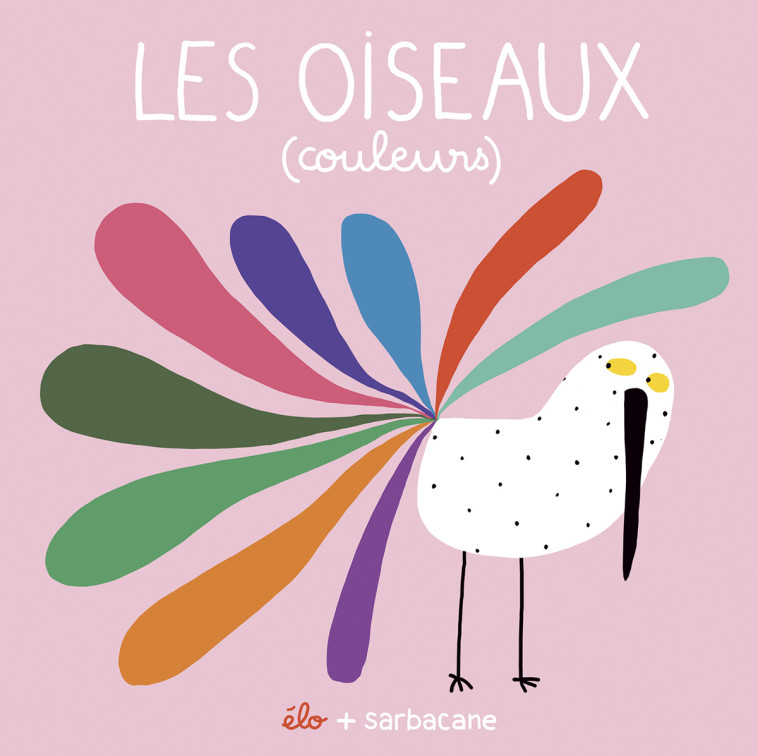 Les oiseaux (couleurs) -  Élo - SARBACANE