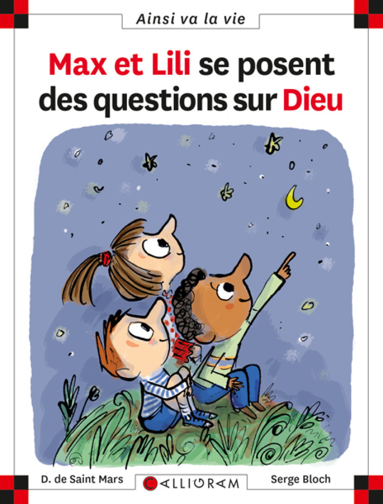 Max et Lili se posent des questions sur Dieu - DOMINIQUE SAINT MARS (DE), Dominique de Saint-Mars, Serge Bloch - CALLIGRAM