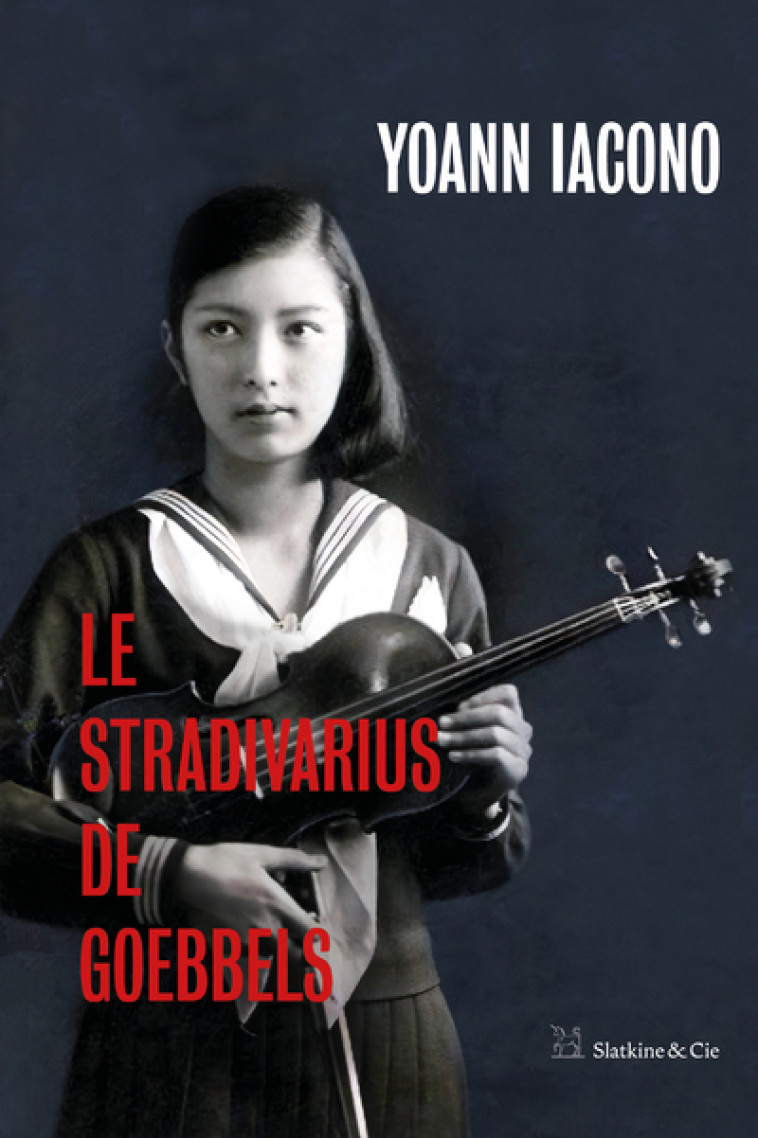 Le Stradivarius de Goebbels - Yoann Iacono - SLATKINE ET CIE