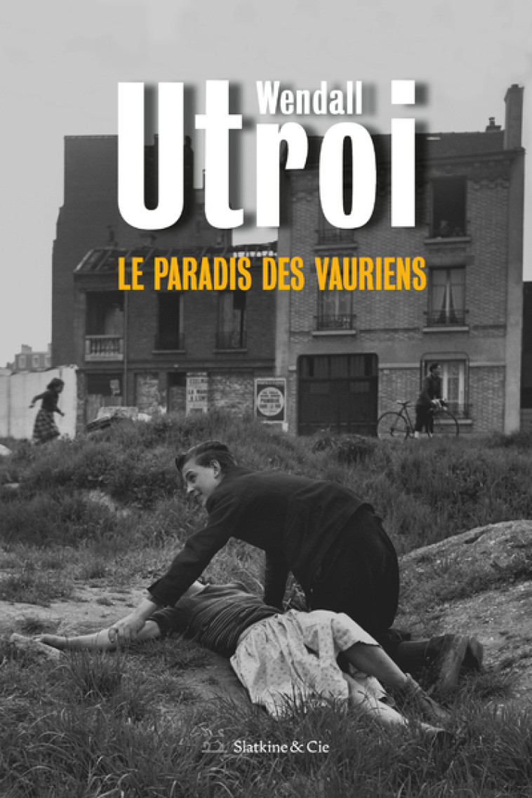 Le paradis des vauriens - Wendall UTROI - SLATKINE ET CIE