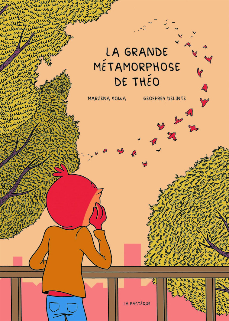 La grande métamorphose de Théo - Geoffrey DELINTE, Marzena SOWA - PASTEQUE