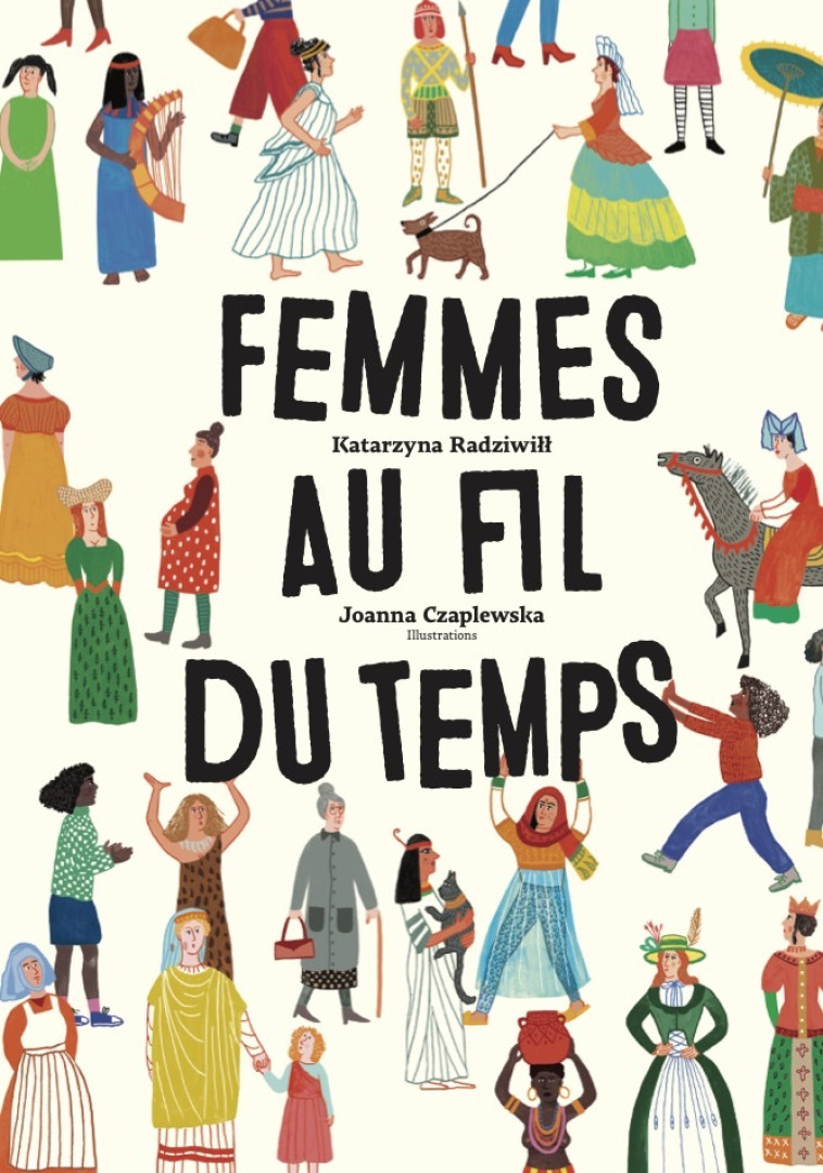 Femmes au fil du temps - Katarzyna Radziwi, Joanna CZAPLEWSKA - HELVETIQ