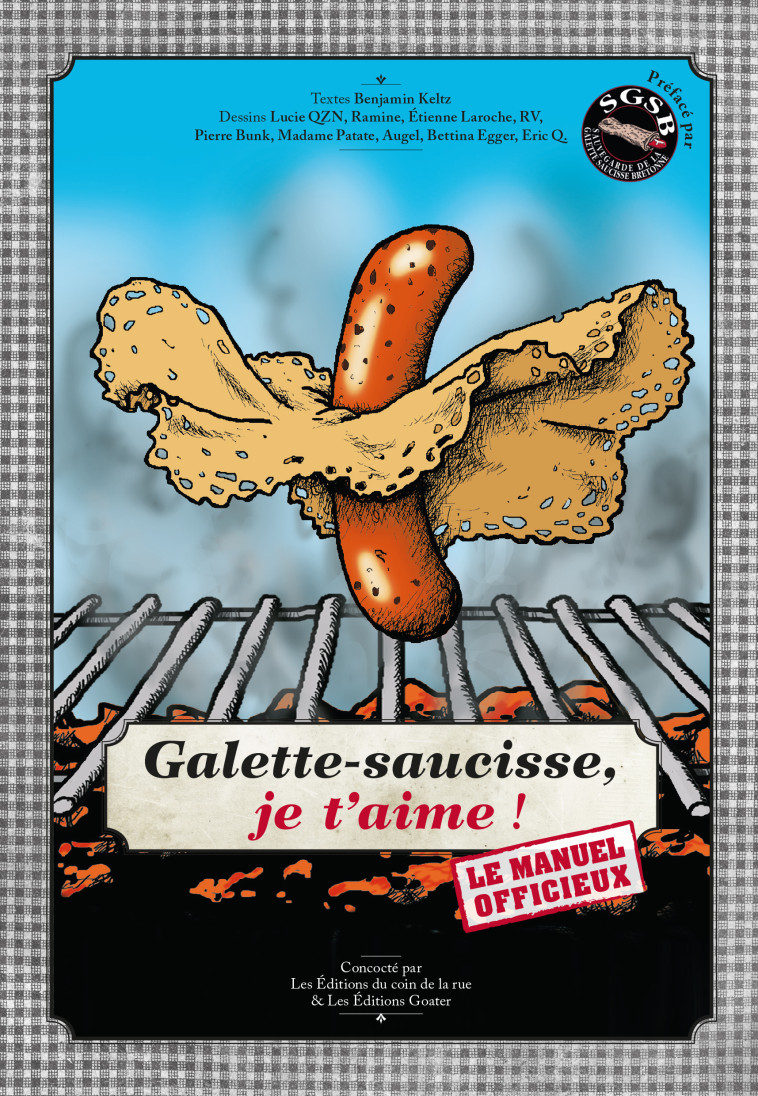 Galette-saucisse, je t'aime ! Le manuel officieux - Benjamin Keltz - DU COIN RUE