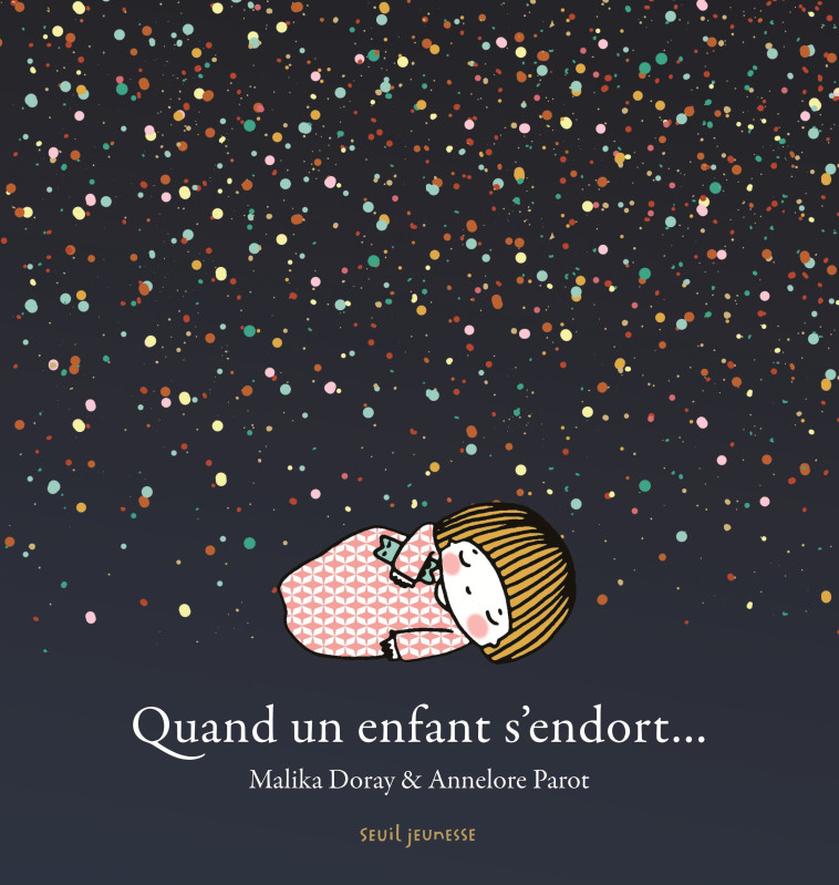 Quand un enfant s'endort... - Malika Doray, Annelore Parot - SEUIL JEUNESSE