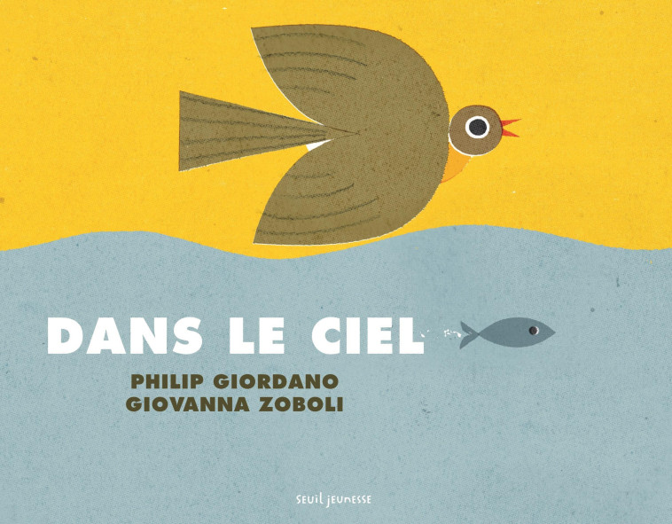 Dans le ciel/sous la mer - Philip Giordano, Giovanna Zoboli - SEUIL JEUNESSE