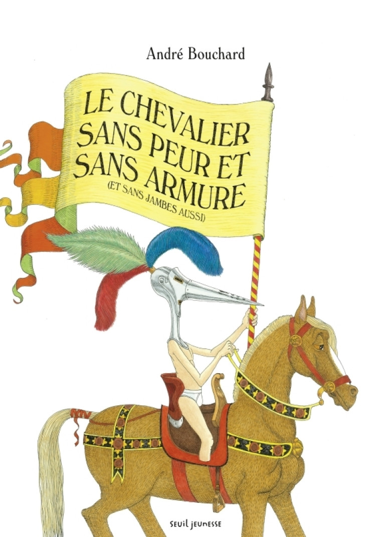 Le Chevalier sans peur et sans armure - André Bouchard - SEUIL JEUNESSE