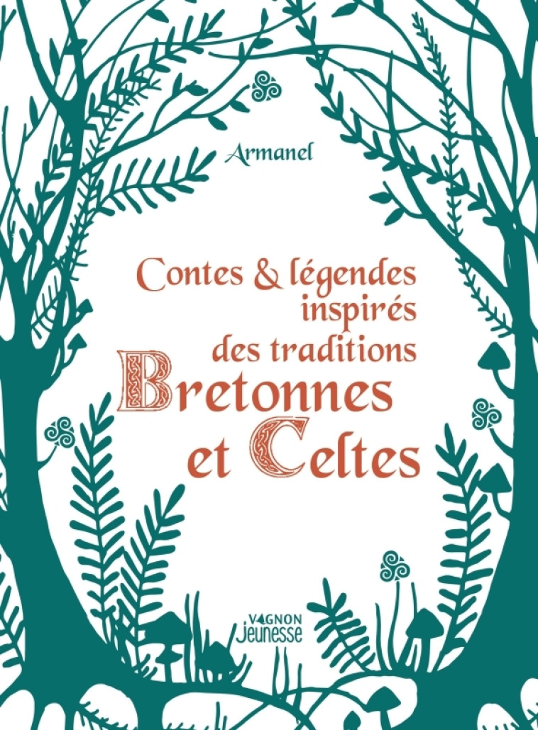 Contes et légendes inspirés des traditions bretonnes et celtes - Armand Breton - VAGNON