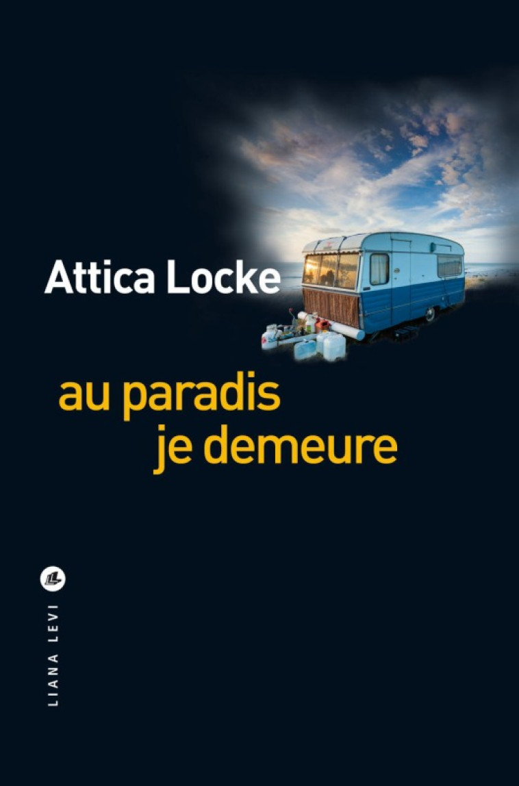 Au paradis je demeure - Attica Locke - LEVI