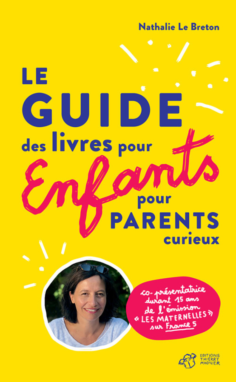 Guide des livres pour enfants pour parents curieux - Nathalie Le breton - THIERRY MAGNIER