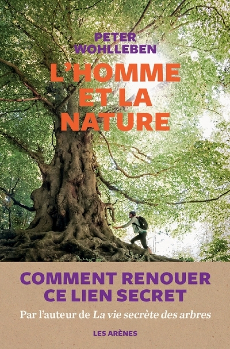 L'Homme et la nature - Peter Wohlleben, Lise Deschamps - ARENES