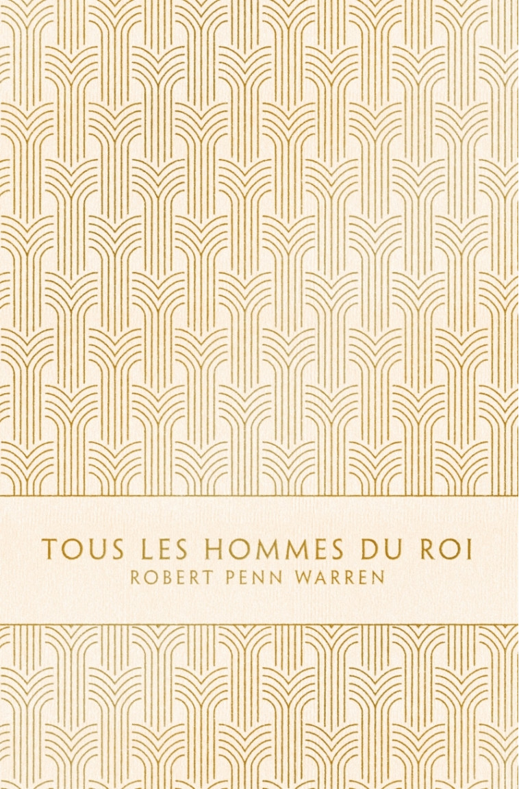 Tous les hommes du roi - Robert Penn Warren, Pierre Singer, Michel Mohrt - LOUVERTURE