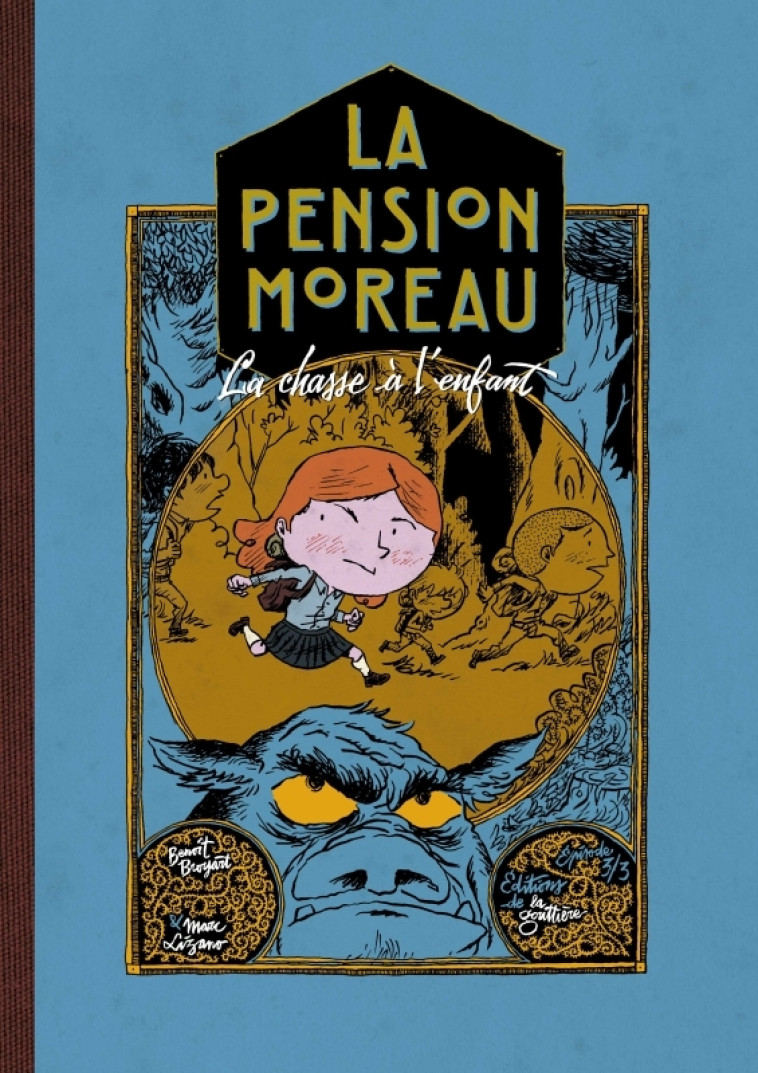 La Pension Moreau - Tome 3 - La chasse à l'enfant - Marc Lizano, Benoît Broyart - DE LA GOUTTIERE