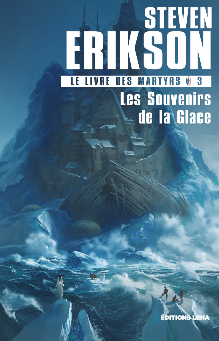 Les souvenirs de la glace - Steven Erikson, Nicolas MERRIEN - LEHA